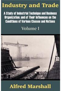 Industry and Trade (Volume One)