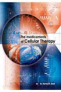 The Medicaments of Cellular Therapy