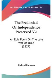 The Fredoniad Or Independence Preserved V2