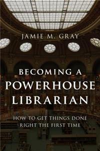 Becoming a Powerhouse Librarian