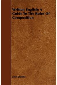 Written English; A Guide To The Rules Of Composition