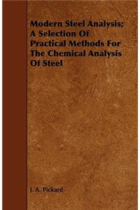 Modern Steel Analysis; A Selection of Practical Methods for the Chemical Analysis of Steel