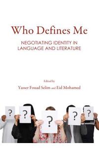 Who Defines Me: Negotiating Identity in Language and Literature