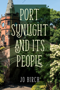 Port Sunlight and Its People