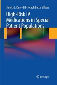 High-Risk IV Medications in Special Patient Populations