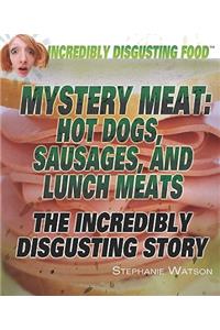 Mystery Meat: Hot Dogs, Sausages, and Lunch Meats