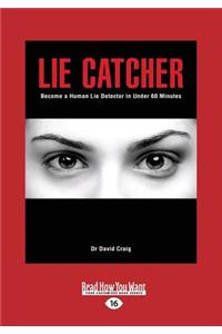 Lie Catcher: Become a Human Lie Detector in Under 60 Minutes (Large Print 16pt)