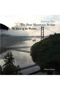 Bear Mountain Bridge, The Jewel of the Hudson