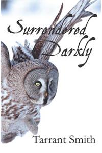 Surrendered Darkly