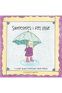 Sometimes I Feel Blue