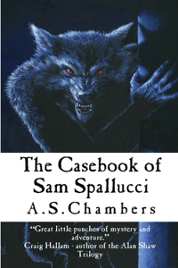 Casebook Of Sam Spallucci