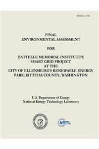 Final Environmental Assessment for Battelle Memorial Institute's Smart Grid Project at the City of Ellensburg's Renewable Energy Park, Kittitas County, Washington (DOE/EA-1756)