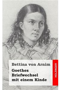 Goethes Briefwechsel mit einem Kinde