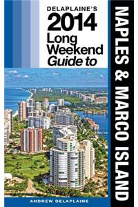 Delaplaine's 2014 Long Weekend Guide to Naples & Marco Island