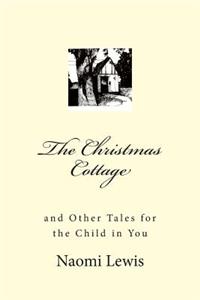 Christmas Cottage and Other Tales for the Child in You