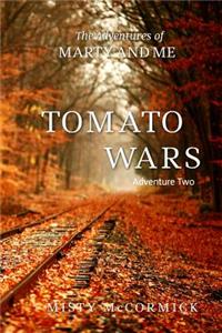 Adventures of Marty and Me Tomato Wars