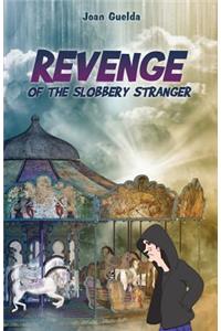 Revenge of the Slobbery Stranger