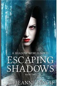 Escaping Shadows