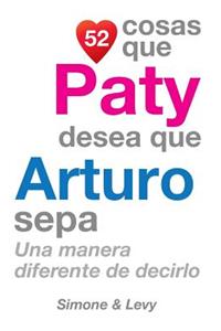 52 Cosas Que Paty Desea Que Arturo Sepa