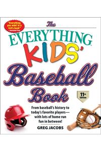 The Everything Kids' Baseball Book
