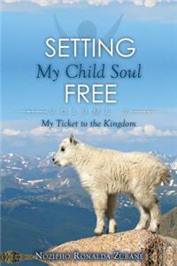 Setting My Child Soul Free