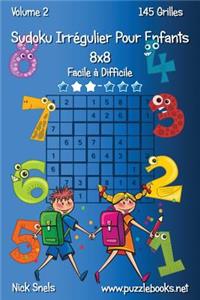 Sudoku Irrégulier Pour Enfants 8x8 - Facile à Difficile - Volume 2 - 145 Grilles