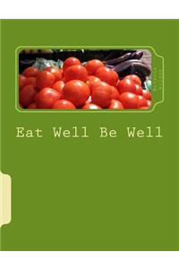 Eat Well Be Well