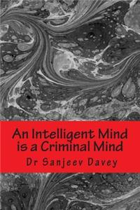 Intelligent Mind is a Criminal Mind