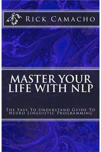 Master Your Life With NLP