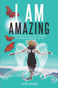 I Am Amazing