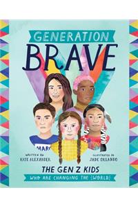 Generation Brave: The Gen Z Kids Who Are Changing the World