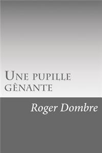 Une pupille gênante