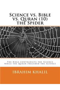 Science vs. Bible vs. Quran (10) the Spider