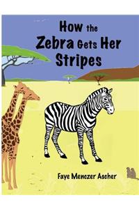 How the Zebra Gets Her Stripes