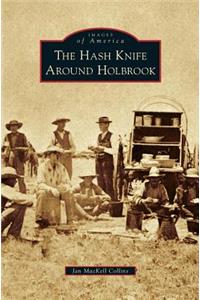 Hash Knife Around Holbrook