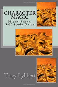 Character Magic: Midde School Self Study Guide