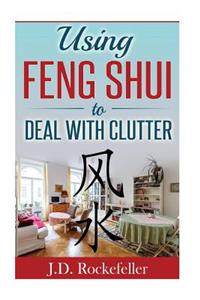 Using Feng Shui to Deal with Clutter