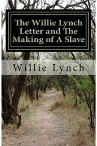 Willie Lynch Letter and The Making of A Slave