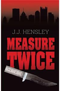 Measure Twice