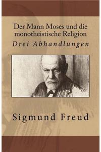 Mann Moses und die monotheistische Religion