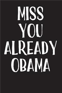 Miss You Already Obama