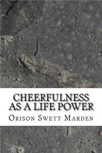 Cheerfulness as a Life Power