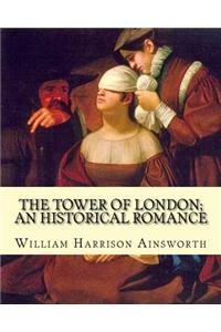 Tower of London; an historical romance By