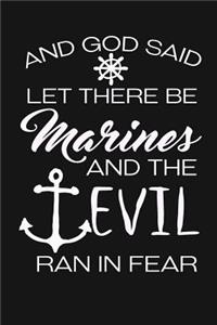 And God Said Let There Be Marines And The Devil Ran In Fear