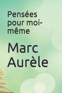 Pensées pour moi-même