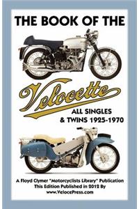 Book of the Velocette All Singles & Twins 1925-1970