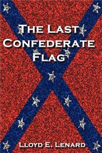 The Last Confederate Flag
