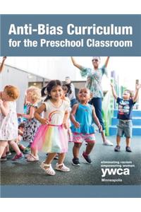 Anti-Bias Curriculum for the Preschool Classroom