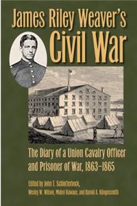 James Riley Weaver's Civil War