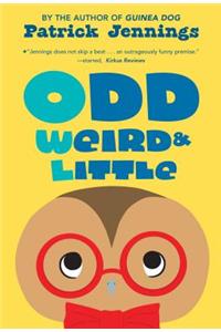 Odd, Weird & Little